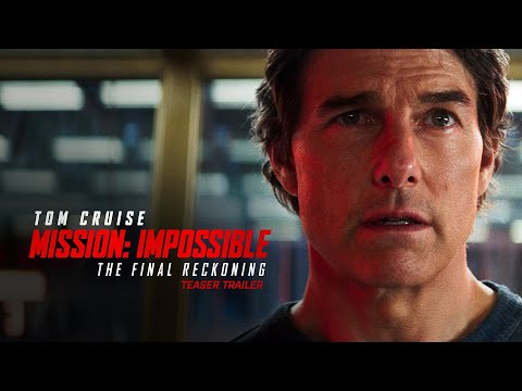 Mission: Impossible – The Final Reckoning: Release Date, Trailer, Songs, Cast